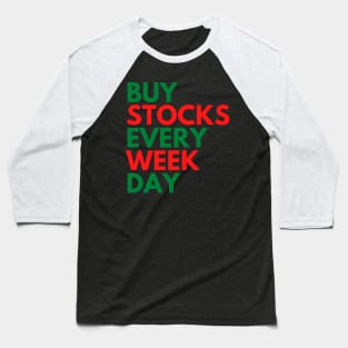 BUY STOCKS EVERY WEEK DAY! Baseball T-Shirt